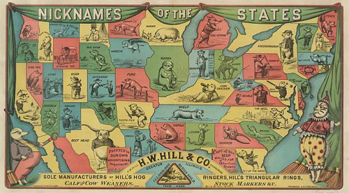 Nicknames of the States according to H.W. Hill & Co. Decatur Illinois sole manufacturer of Hill's hog ringers. Date Created/Published: c1884. Click on image to see a larger version. Nicknames of the States according to H.W. Hill & Co. Decatur Illinois sole manufacturer of Hill's hog ringers. Date Created/Published: c1884. Click on image to see a larger version.